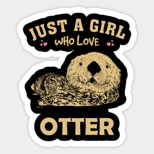 Just A Girl Who Loves Otter Whispers Tee for Wildlife Enthusiasts Sticker